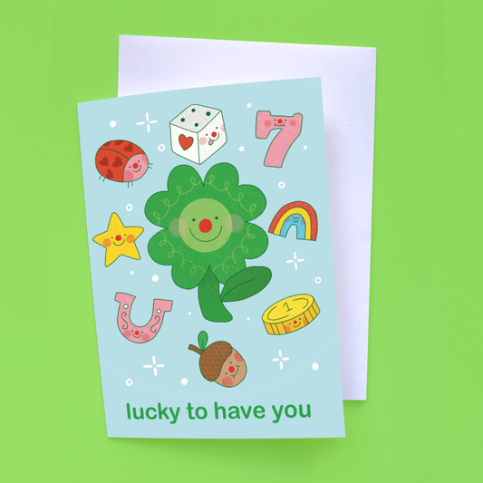 Lucky to have you greetings card 