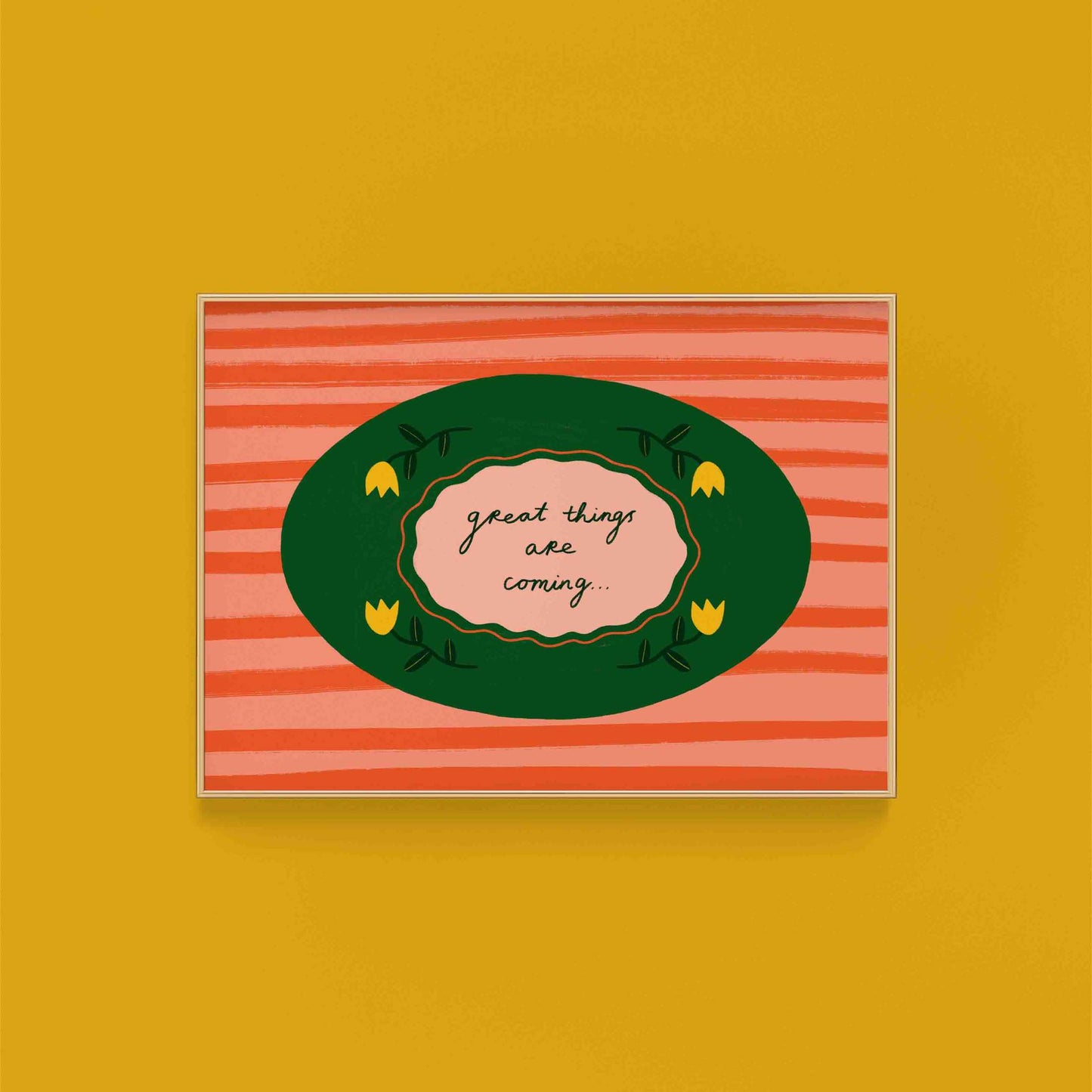 Great Things Are Coming Positive Quote Art Print