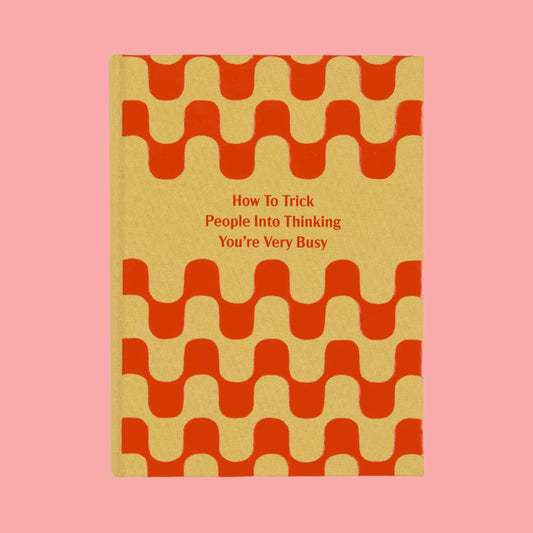 How To Trick People Into Thinking You're Busy - To Do List