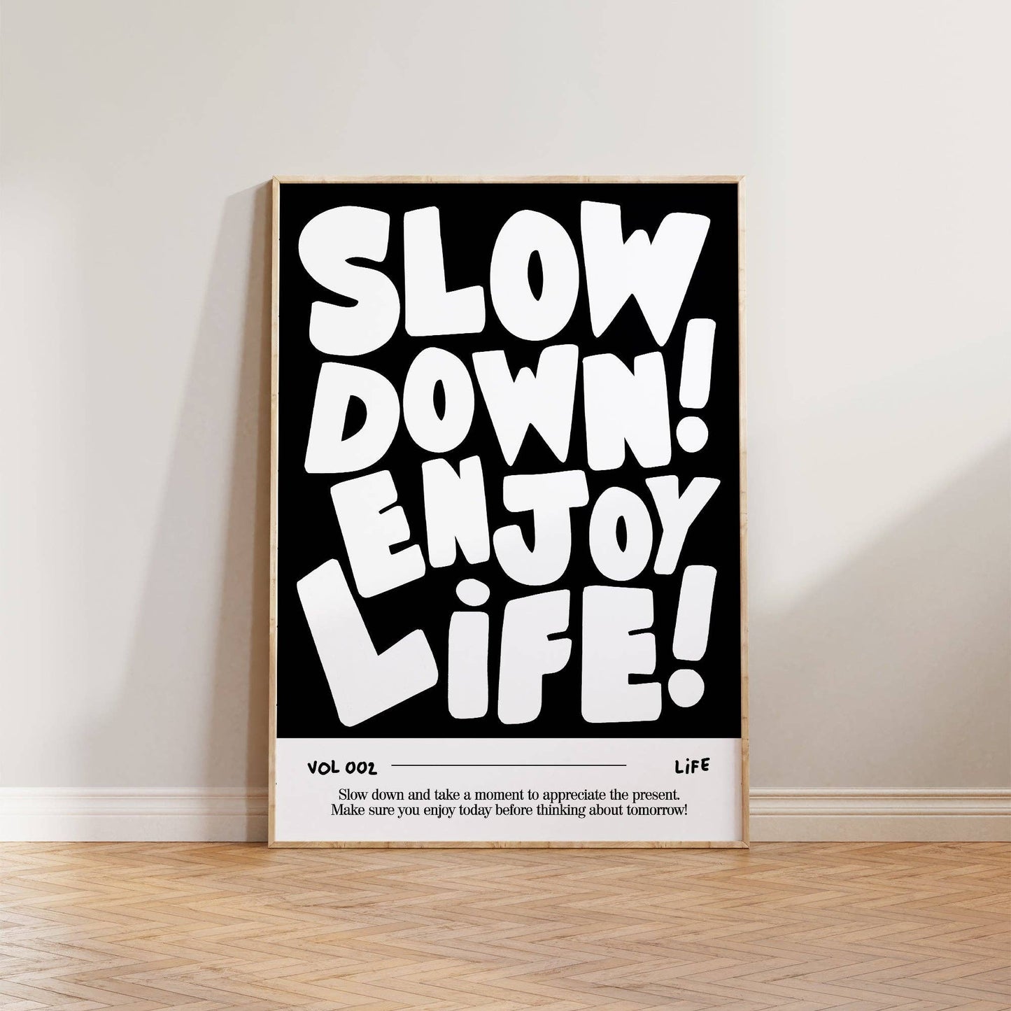 Slow Down, Enjoy Life Print