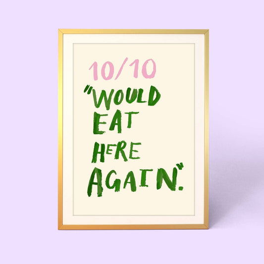 Would Eat Here Again Print