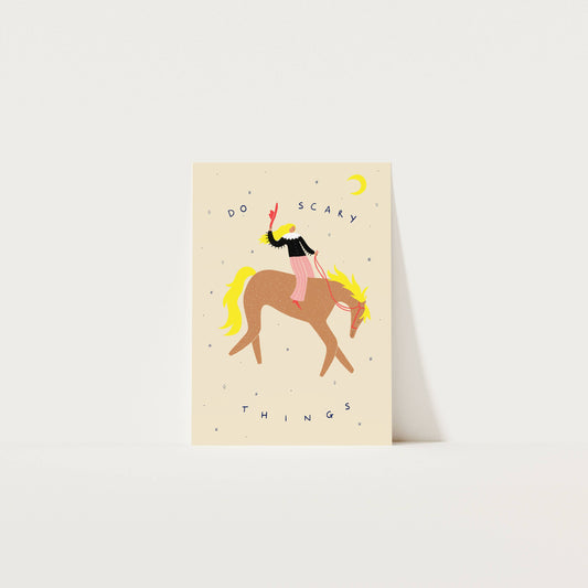 Do Scary Things Art Print | Cowgirl Wall Art | Horse Print: A3